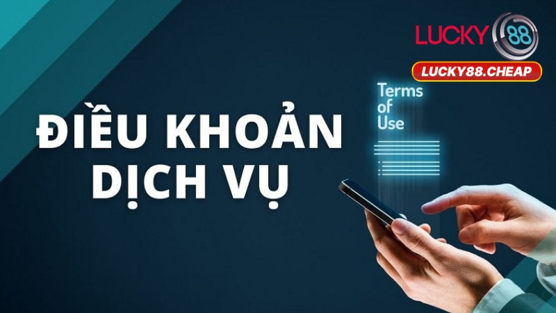 Điều Khoản Và Điều Kiện Tại Lucky88